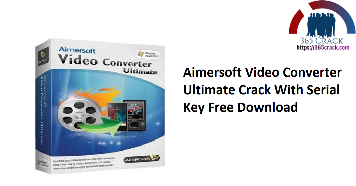 Aimersoft Video Converter Ultimate Crack With Serial Key Free Download