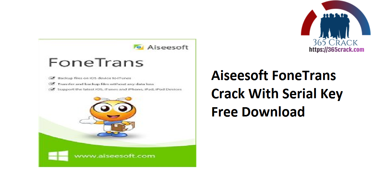 Aiseesoft FoneTrans Crack With Serial Key Free Download