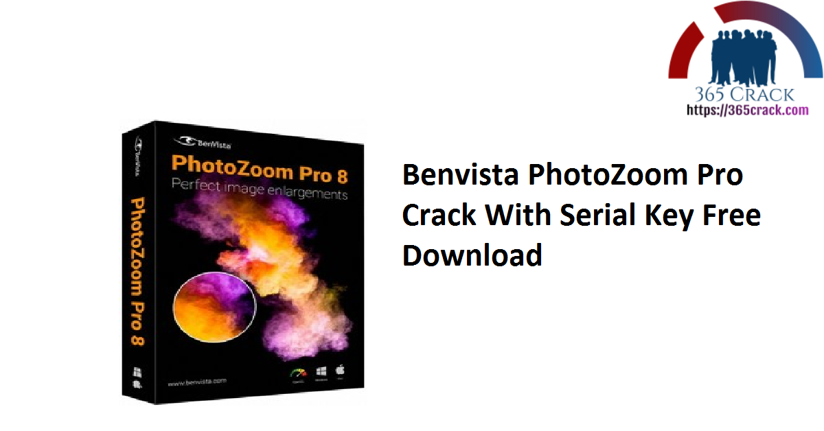 Benvista PhotoZoom Pro Crack With Serial Key Free Download