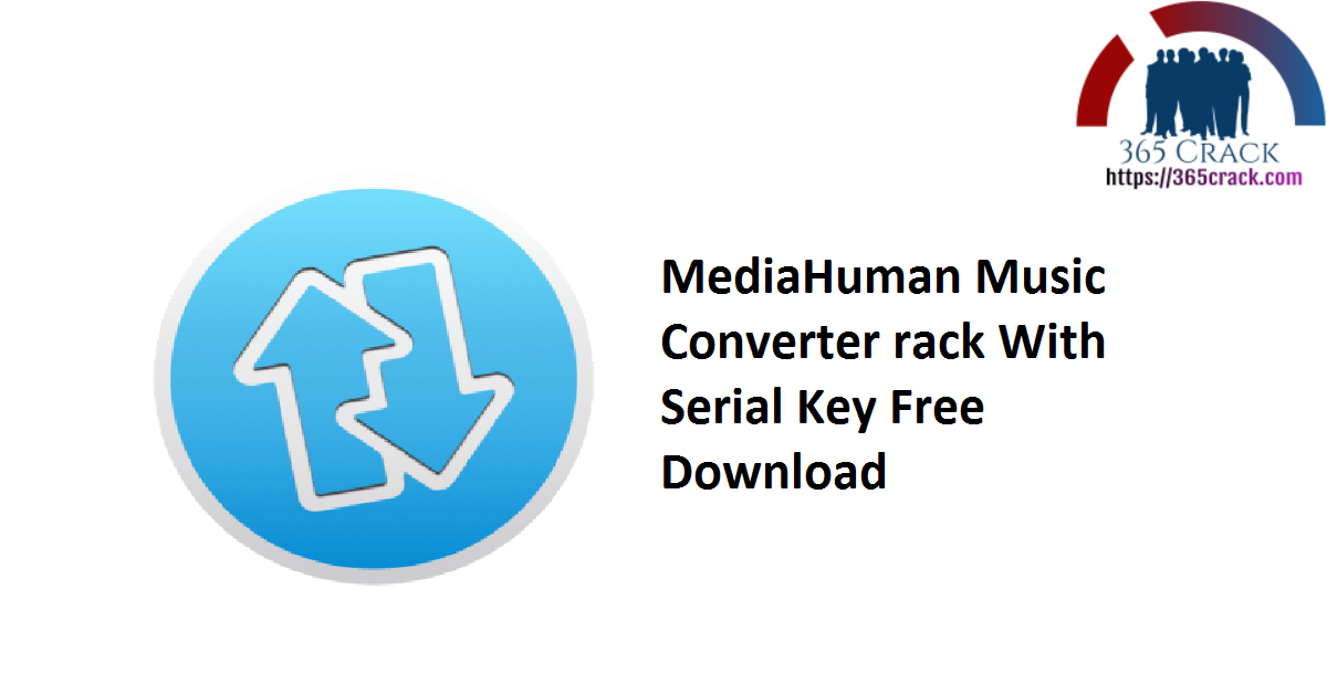 MediaHuman Music Converter rack With Serial Key Free Download