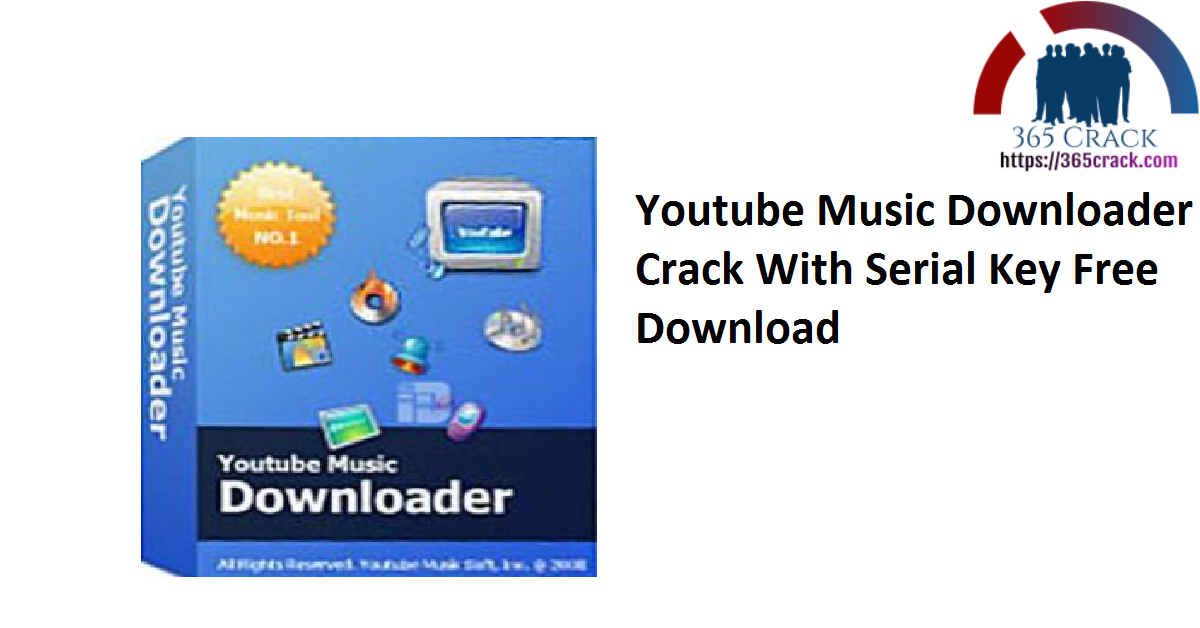 Youtube Music Downloader Crack With Serial Key Free Download