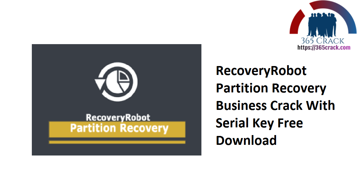 RecoveryRobot Partition Recovery Business Crack With Serial Key Free Download