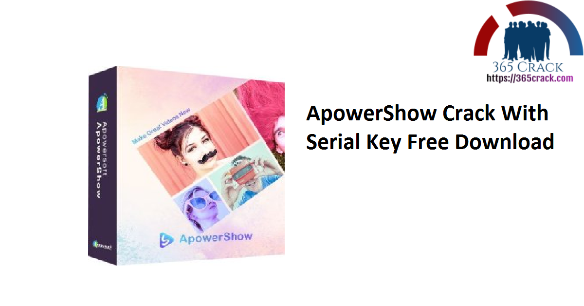 ApowerShow Crack With Serial Key Free Download