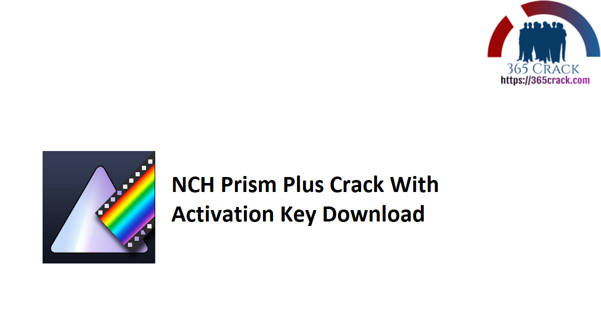NCH Prism Plus Crack With Activation Key Download