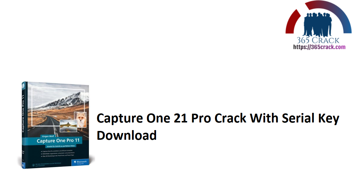 Capture One 21 14.0.2.36 Crack + Serial Key Full Free Download