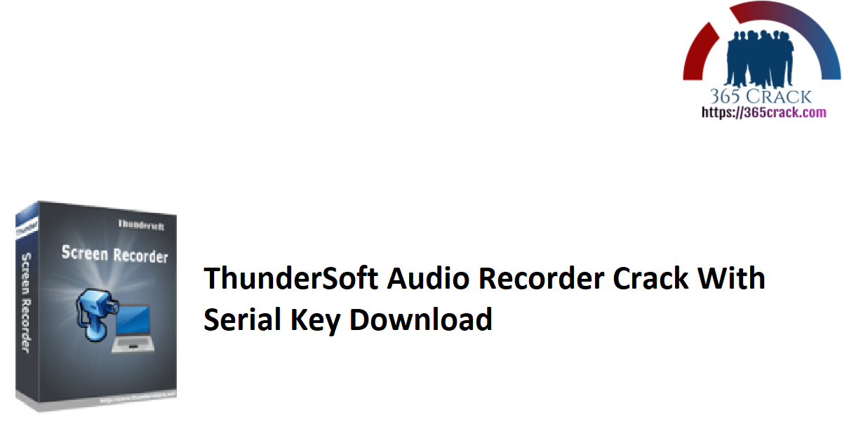ThunderSoft Audio Recorder Crack With Serial Key Download
