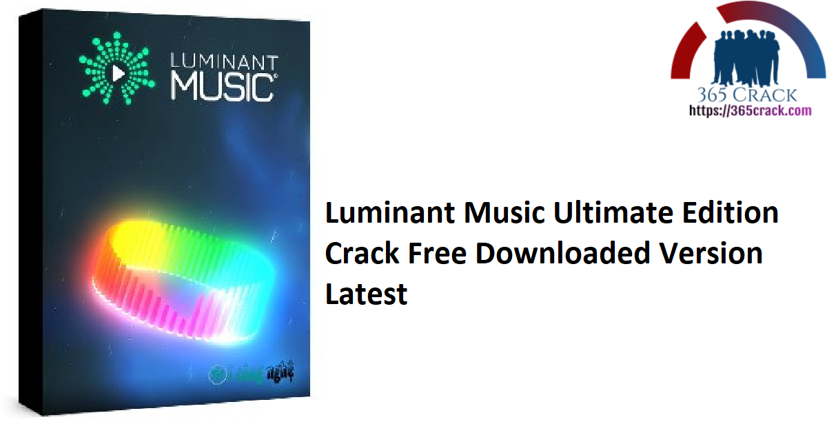Luminant Music Ultimate Edition Crack Free Downloaded Version Latest