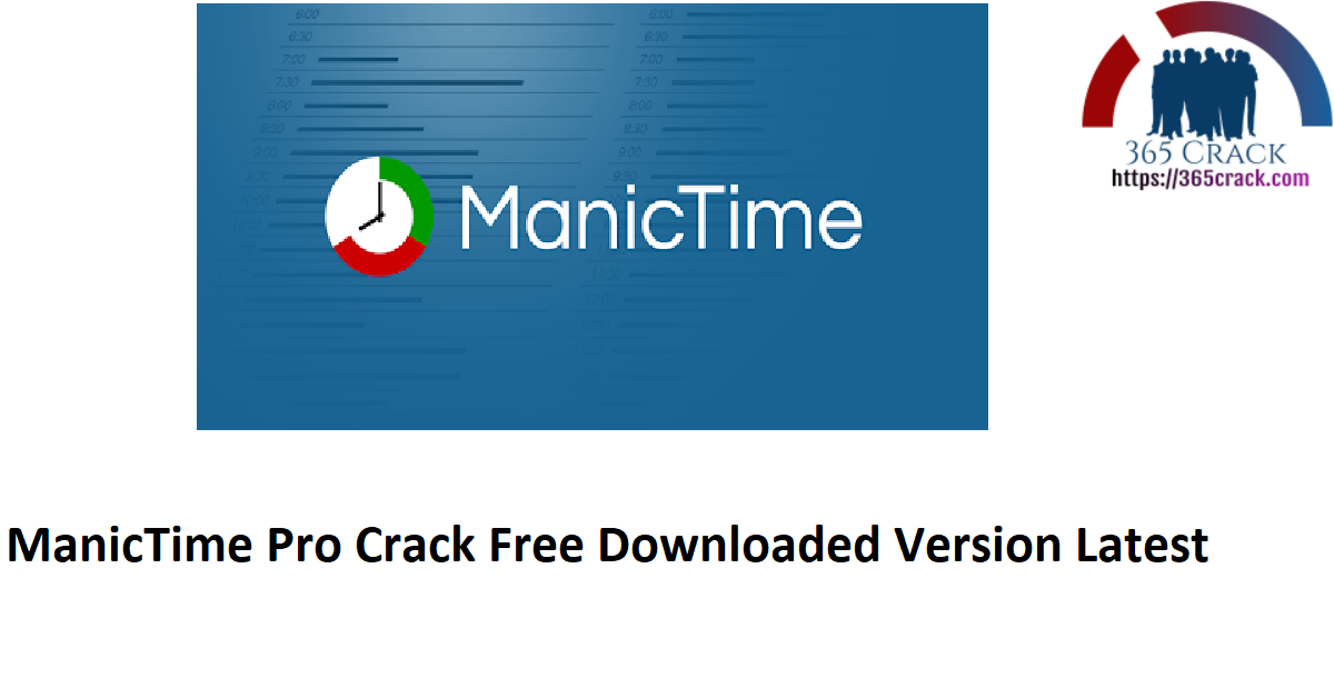 ManicTime Pro Crack Free Downloaded Version Latest