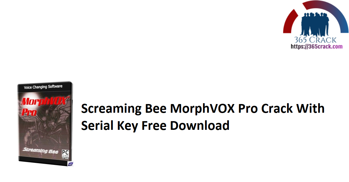 Screaming Bee MorphVOX Pro Crack With Serial Key Free Download