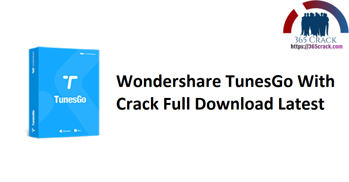 Wondershare TunesGo With Crack Full Download Latest