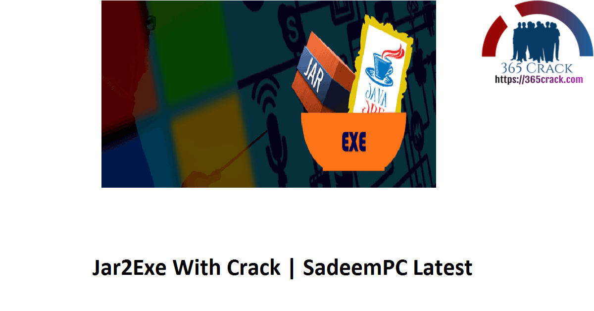 Jar2Exe With Crack | SadeemPC Latest