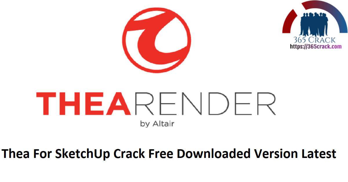 Thea For SketchUp Crack Free Downloaded Version Latest