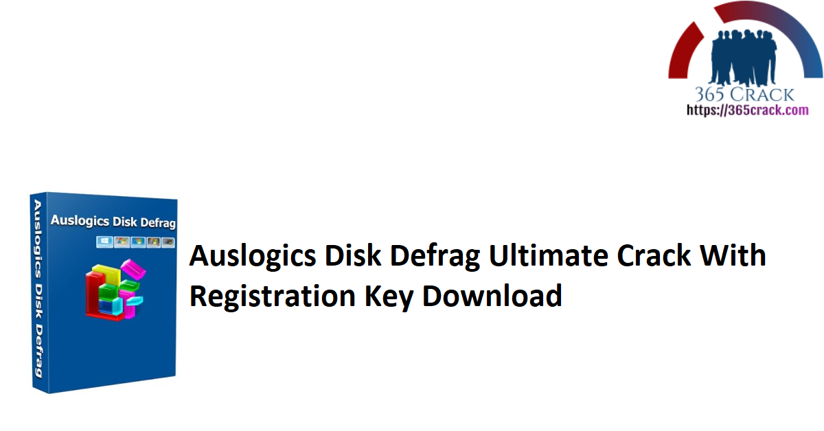Auslogics Disk Defrag Ultimate Crack With Registration Key Download