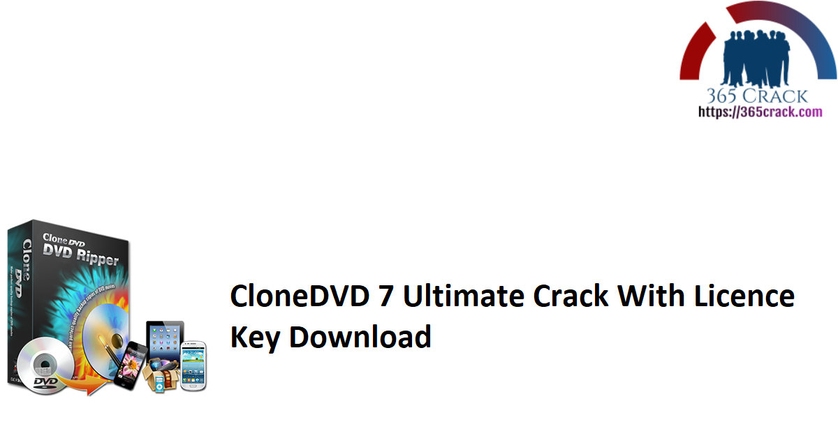 CloneDVD 7 Ultimate Crack With Licence Key Download