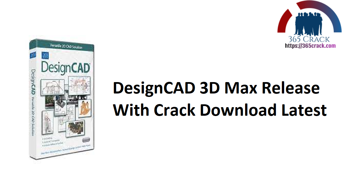 DesignCAD 3D Max Release With Crack Download Latest