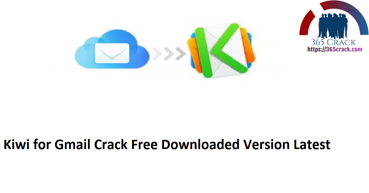 Kiwi for Gmail Crack Free Downloaded Version Latest