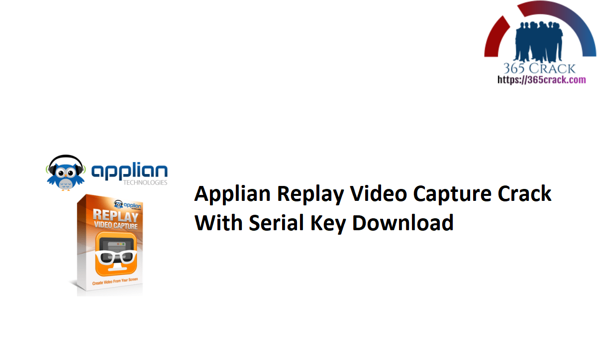 Applian Replay Video Capture Crack With Serial Key Download