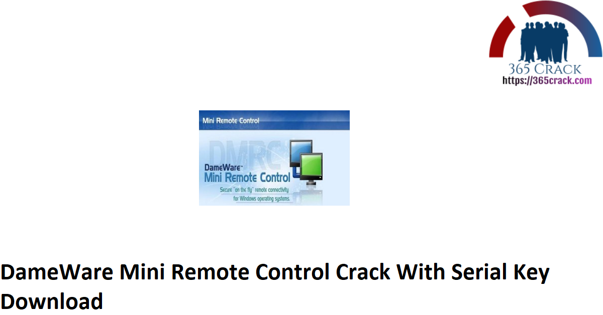 DameWare Mini Remote Control Crack With Serial Key Download