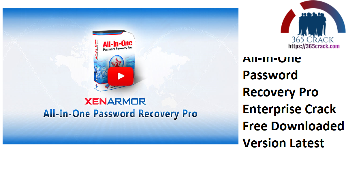 All-In-One Password Recovery Pro Enterprise Crack Free Downloaded Version Latest
