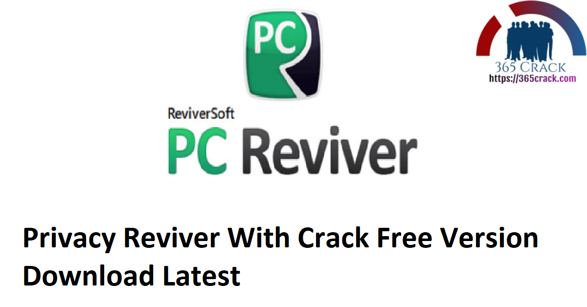 Privacy Reviver With Crack Free Version Download Latest