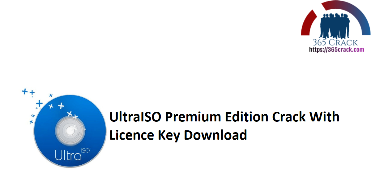UltraISO Premium Edition Crack With Licence Key Download