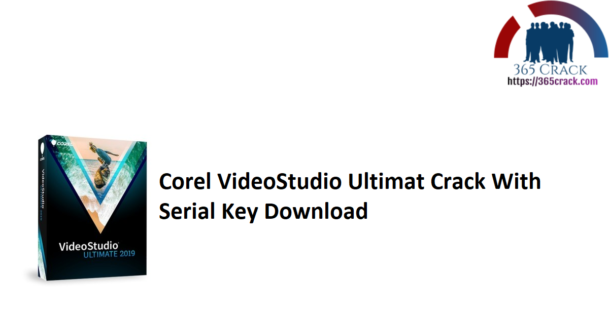 Corel VideoStudio Ultimat Crack With Serial Key Download