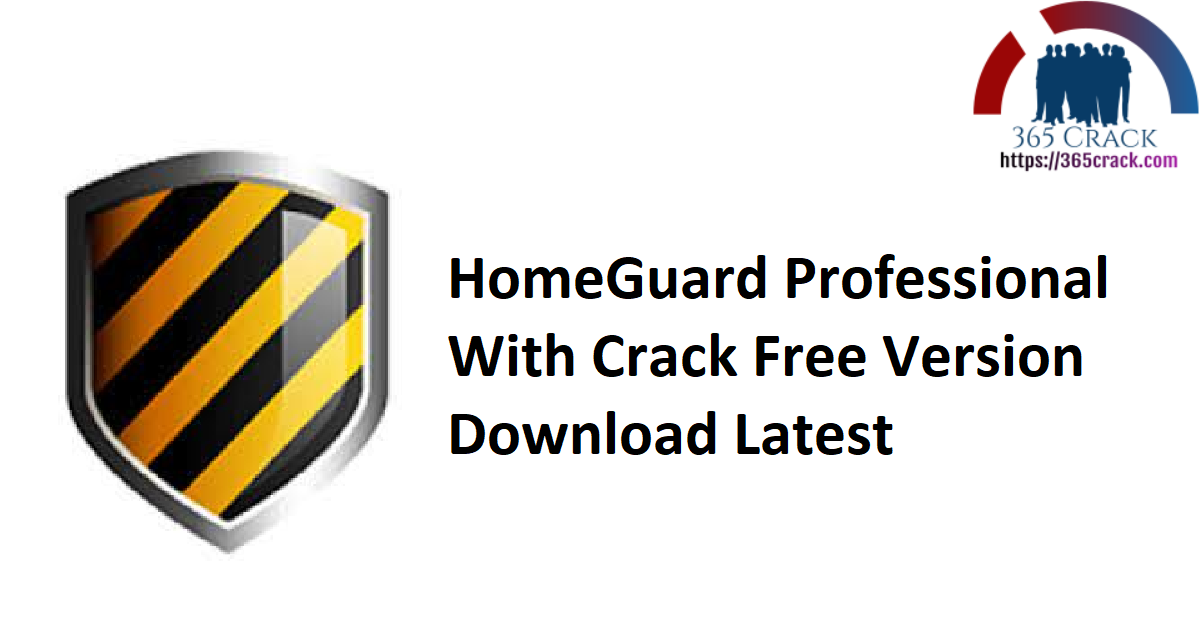 HomeGuard Professional With Crack Free Version Download Latest