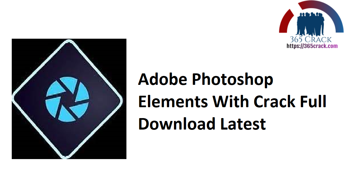 Adobe Photoshop Elements With Crack Full Download Latest