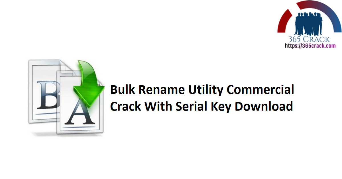 Bulk Rename Utility Commercial Crack With Serial Key Download
