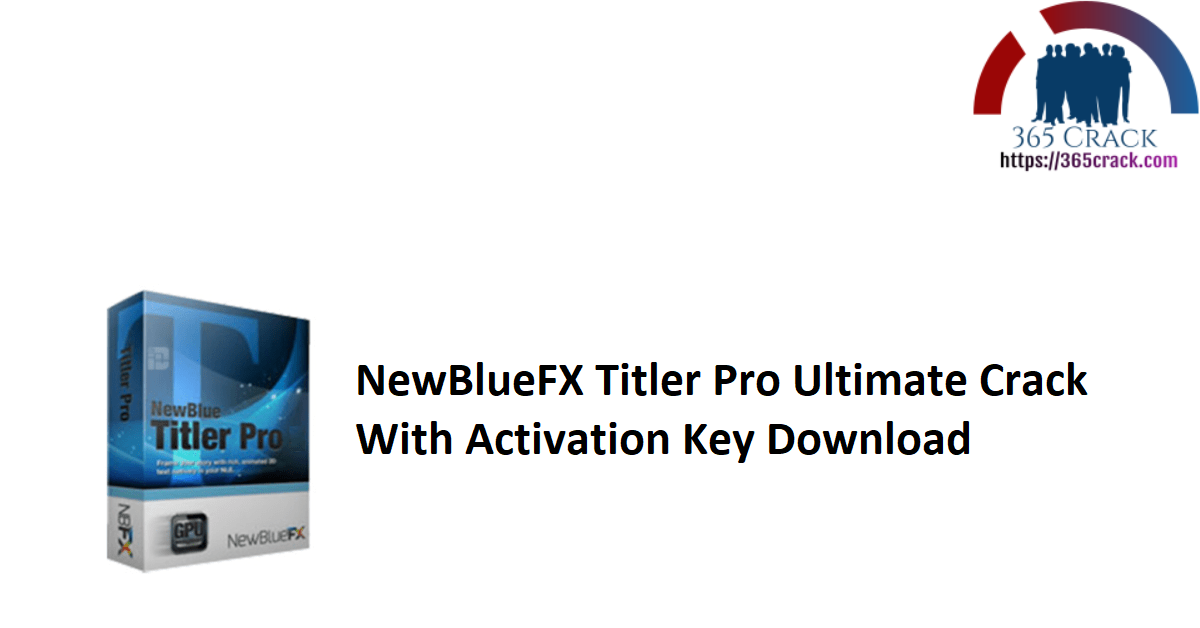 NewBlueFX Titler Pro Ultimate Crack With Activation Key Download