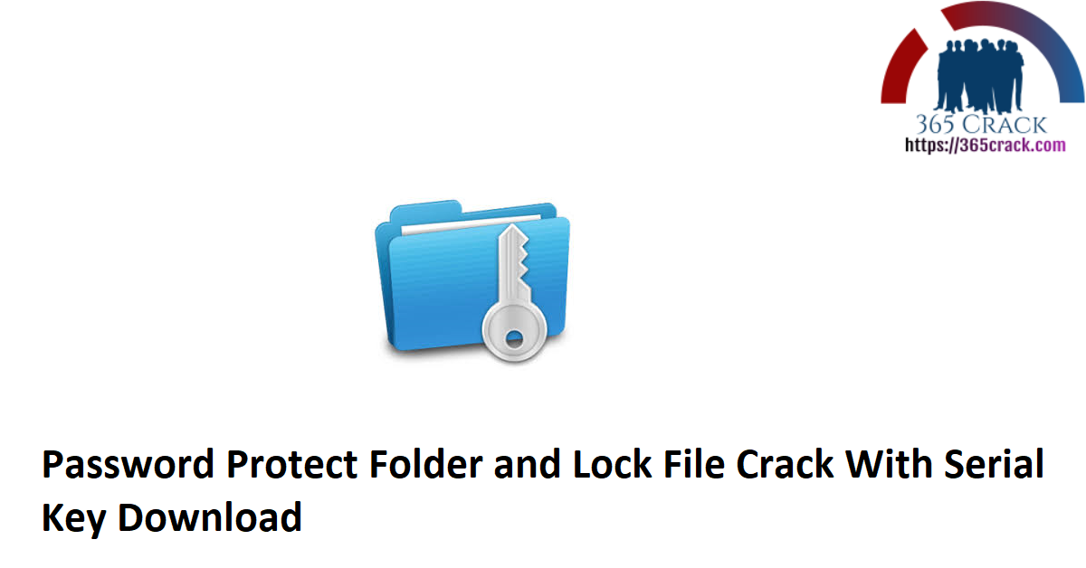Password Protect Folder and Lock File Crack With Serial Key Download