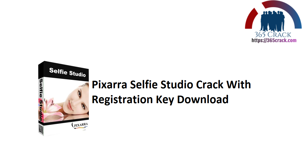 Pixarra Selfie Studio Crack With Registration Key Download
