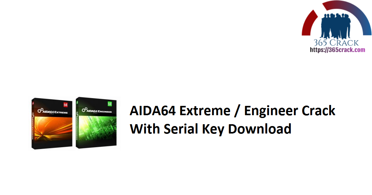 AIDA64 Extreme / Engineer Crack With Serial Key Download