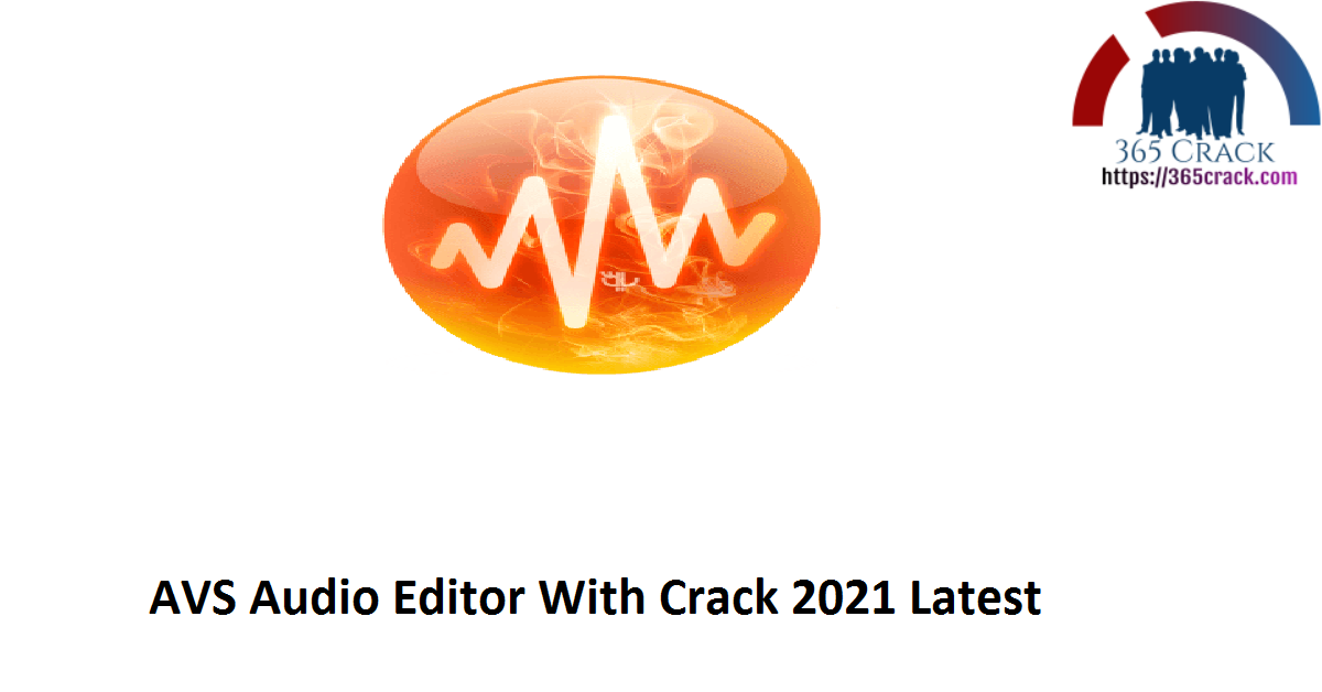 AVS Audio Editor With Crack 2021 Latest