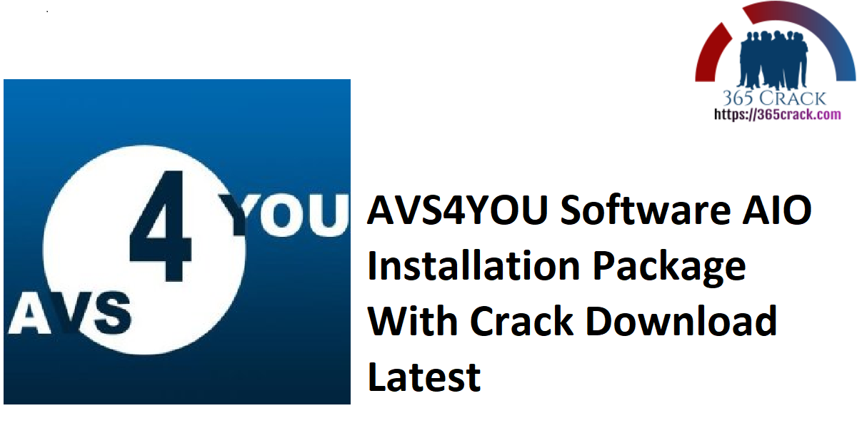 download the new AVS4YOU Software AIO Installation Package 5.5.2.181