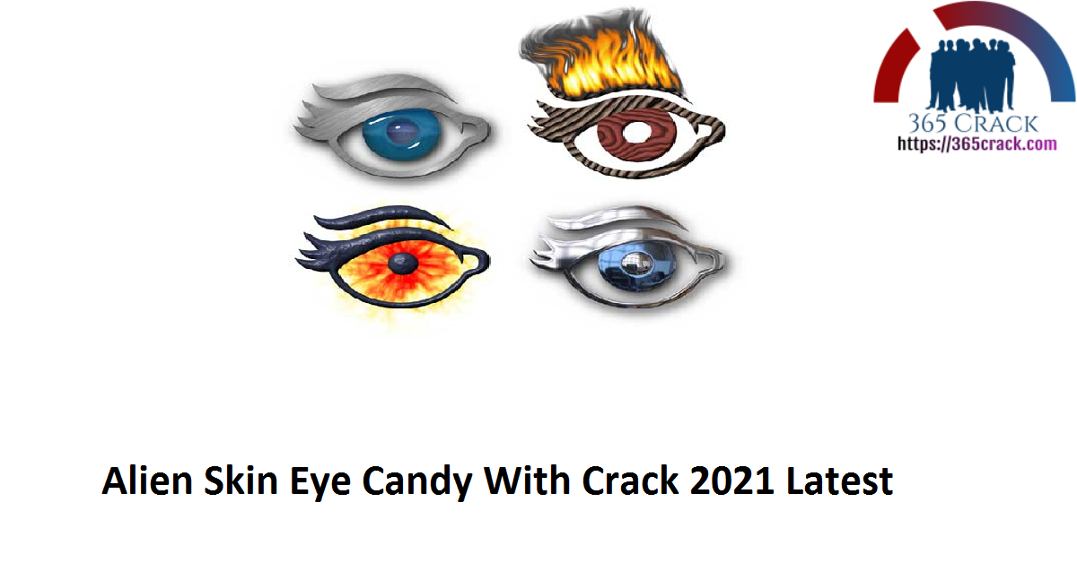Alien Skin Eye Candy With Crack 2021 Latest