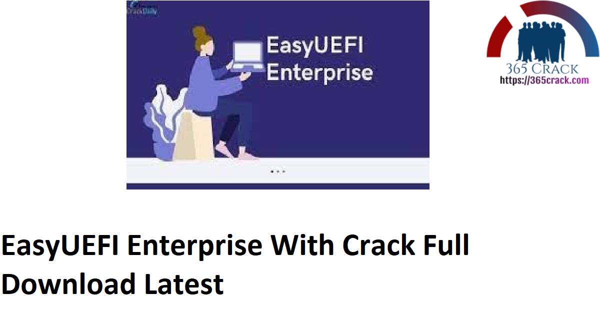 EasyUEFI Enterprise With Crack Full Download Latest