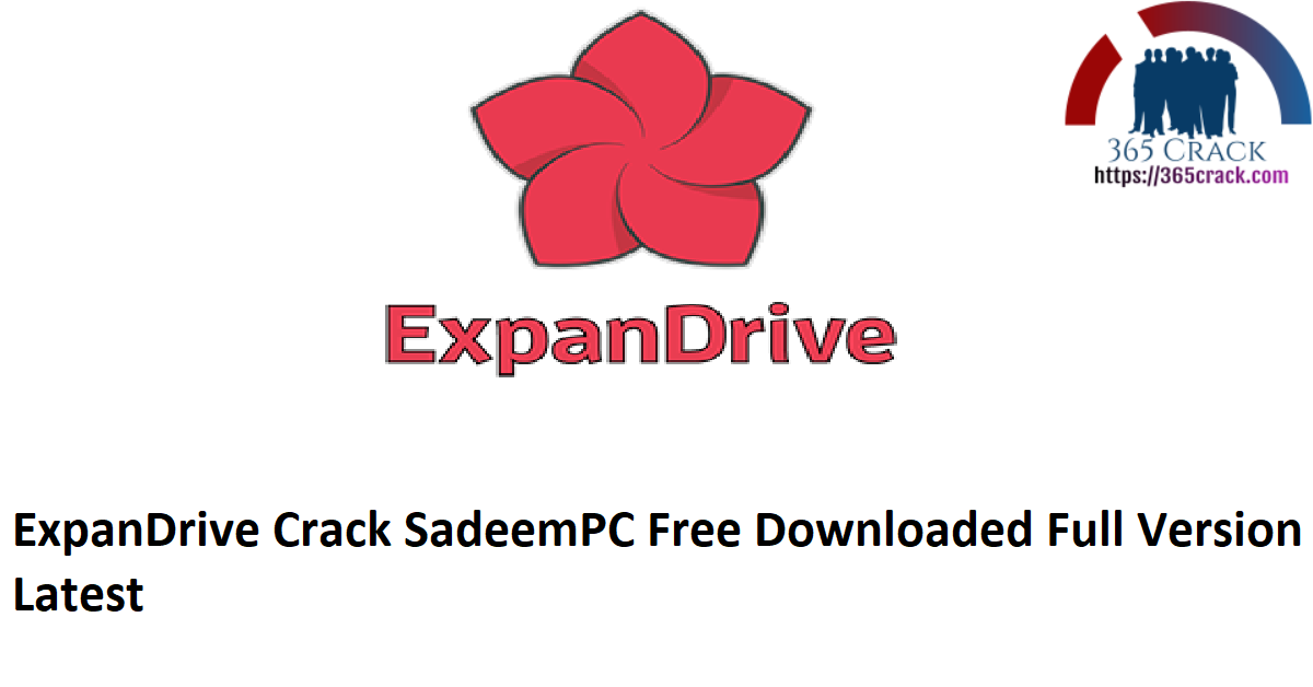 ExpanDrive Crack SadeemPC Free Downloaded Full Version Latest