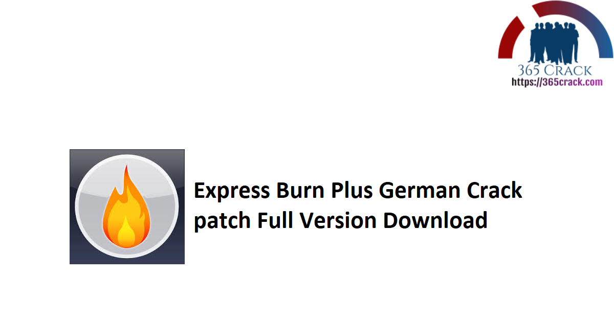 Express Burn Plus German Crack patch Full Version Download