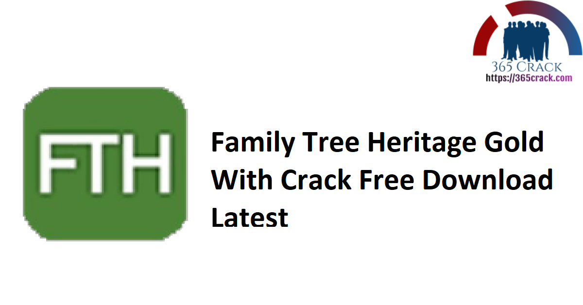 Family Tree Heritage Gold With Crack Free Download Latest