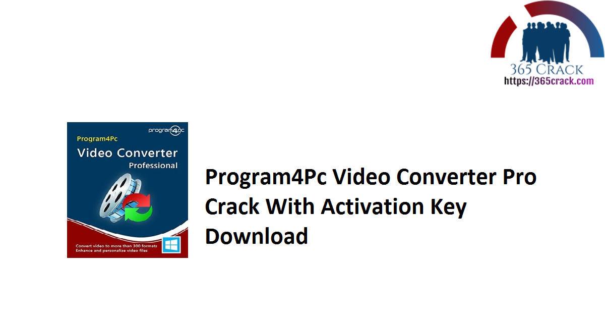 Program4Pc Video Converter Pro Crack With Activation Key Download