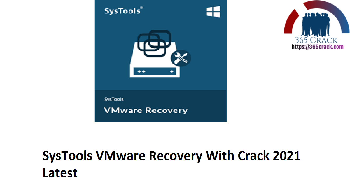 SysTools VMware Recovery With Crack 2021 Latest