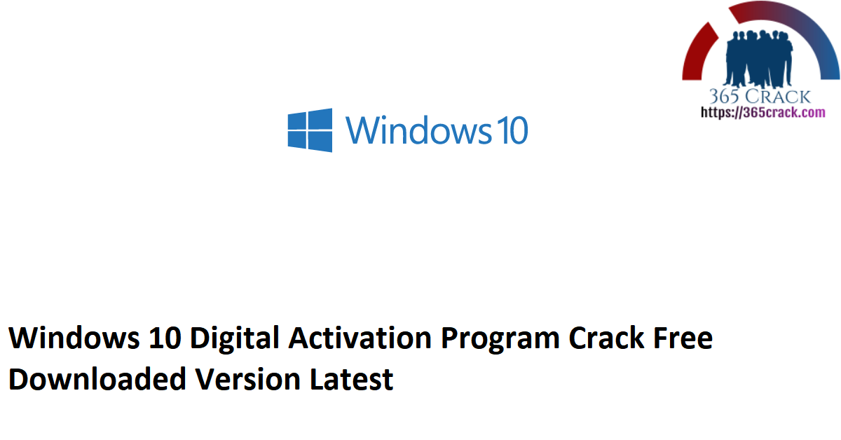 Windows 10 Digital Activation Program Crack Free Downloaded Version Latest