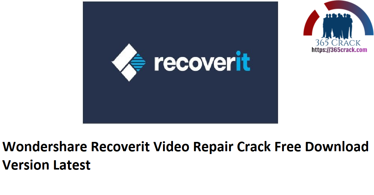 Wondershare Recoverit Video Repair Crack Free Download Version Latest