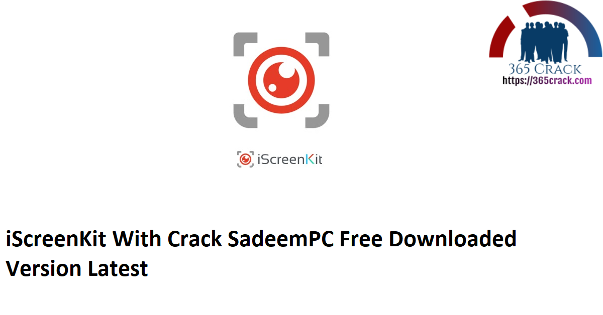 iScreenKit With Crack SadeemPC Free Downloaded Version Latest