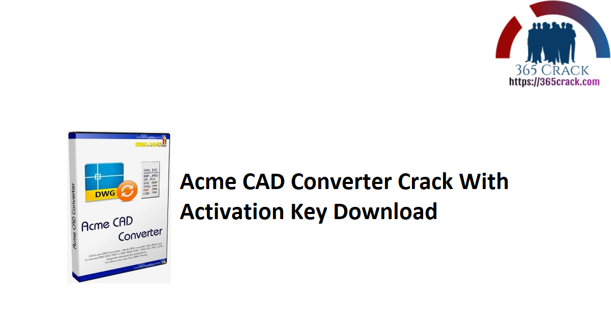 Acme CAD Converter Crack With Activation Key Download