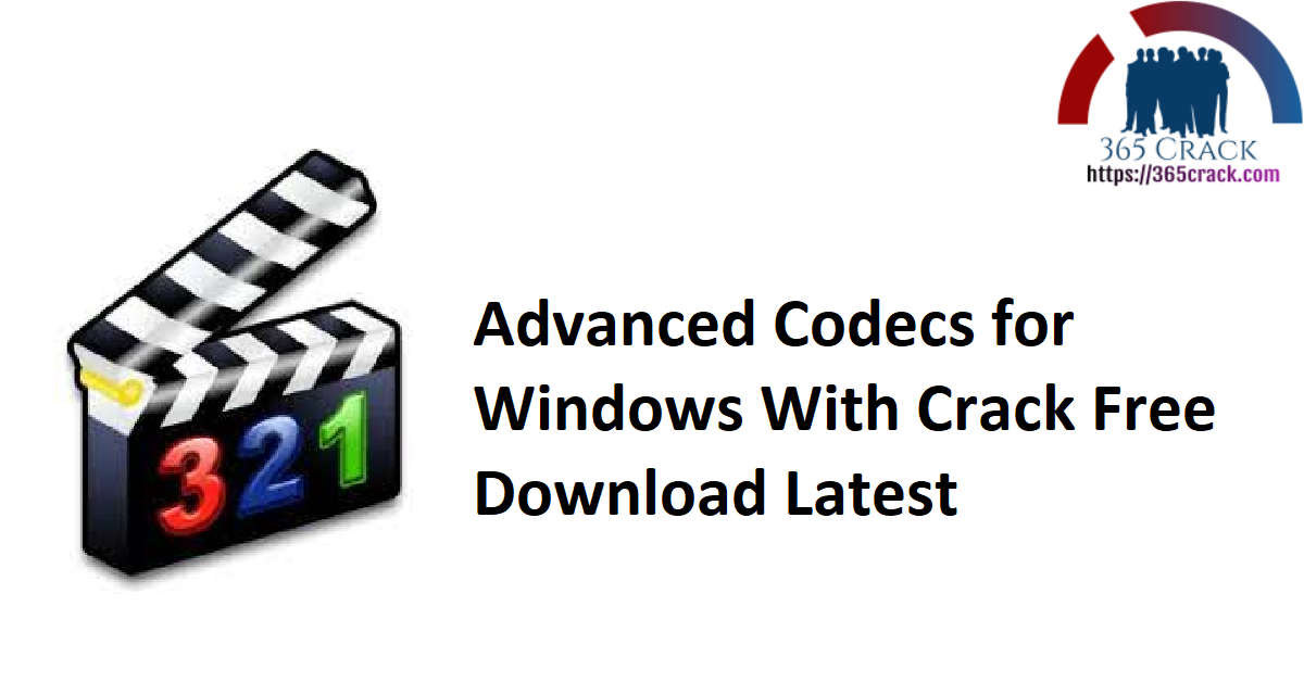 Advanced Codecs for Windows With Crack Free Download Latest