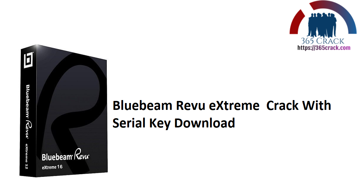Bluebeam Revu eXtreme Crack With Serial Key Download