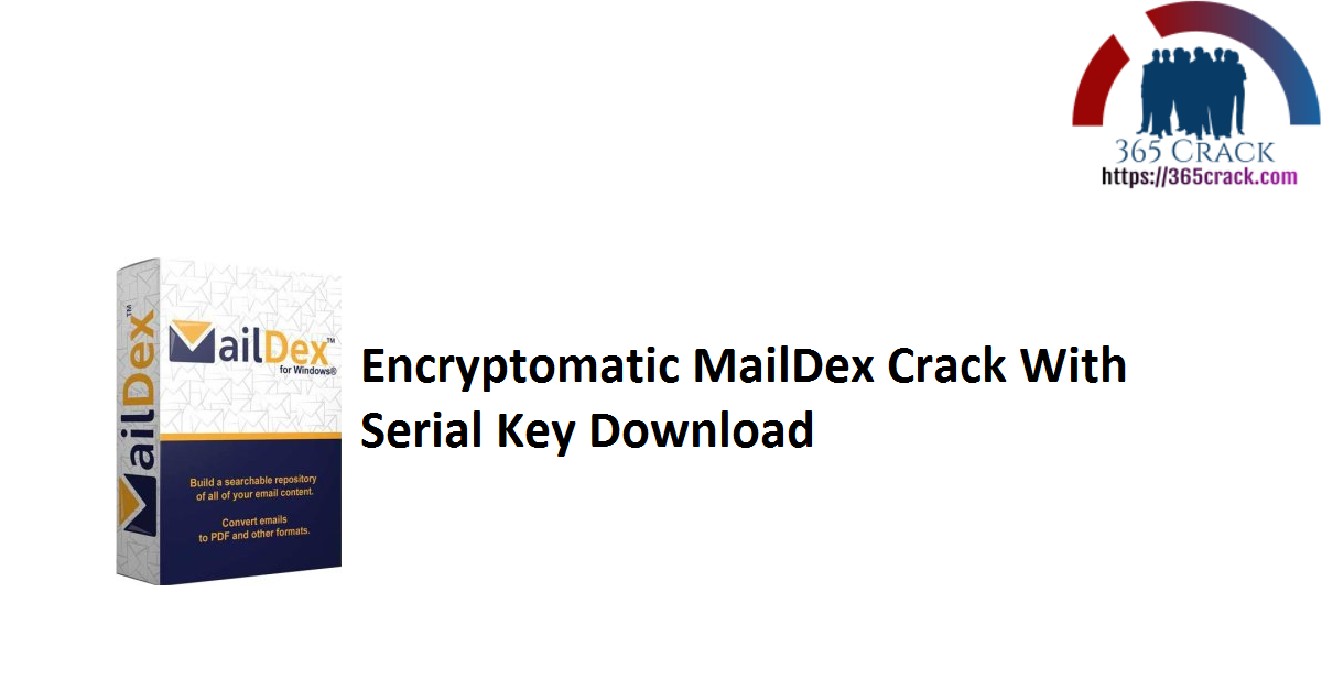 free download Encryptomatic MailDex 2023 v2.4.6.0