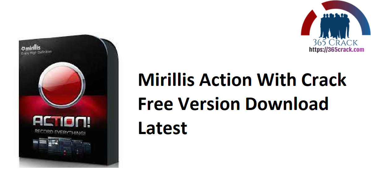 Mirillis Action With Crack Free Version Download Latest